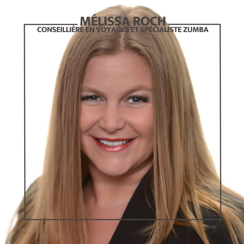 Mélissa Roch: Faite connaissance avec notre conseillère en voyage et spécialiste Zumba